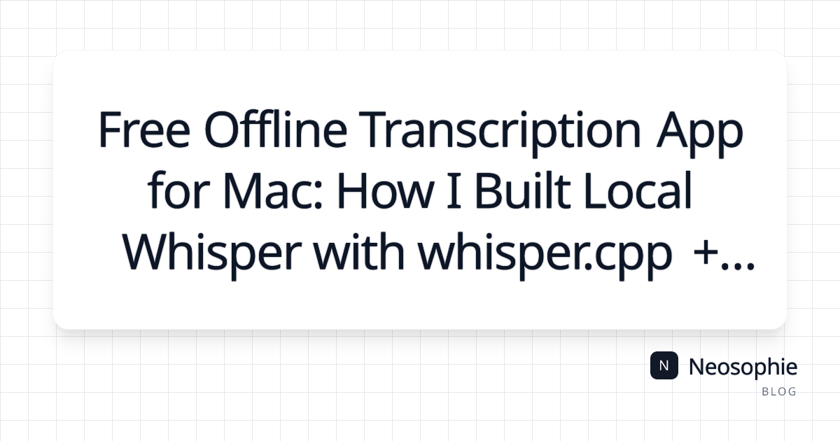 Free Offline Transcription App for Mac: How I Built Local Whisper with whisper.cpp + CoreML og preview