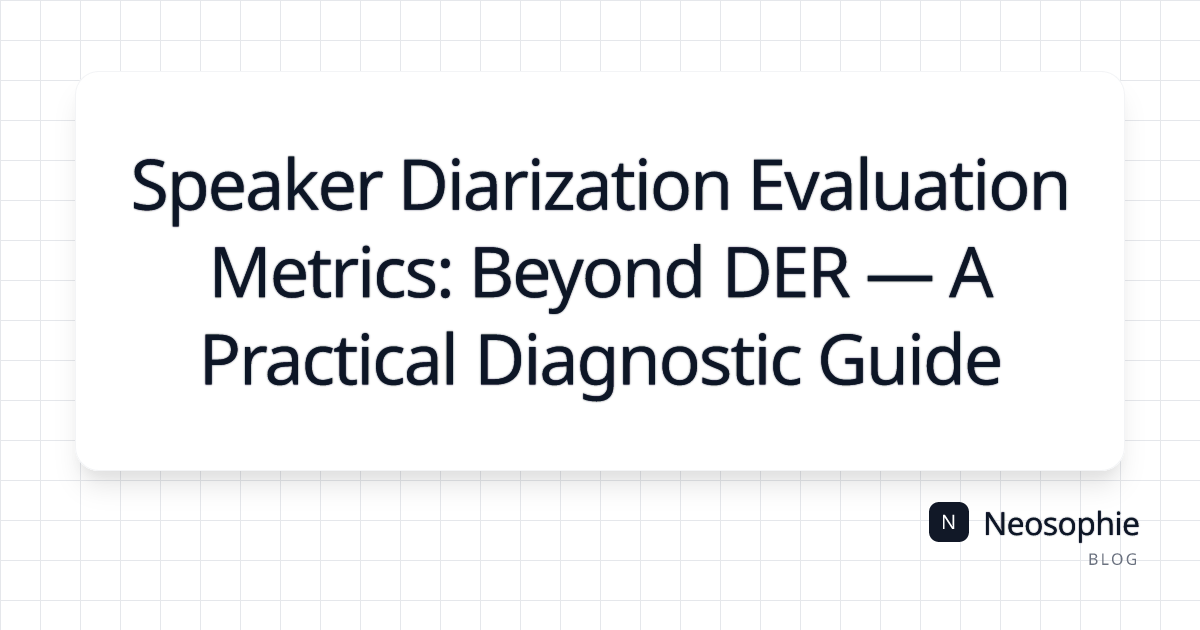 Speaker Diarization Evaluation Metrics: Beyond DER — A Practical Diagnostic Guide og preview