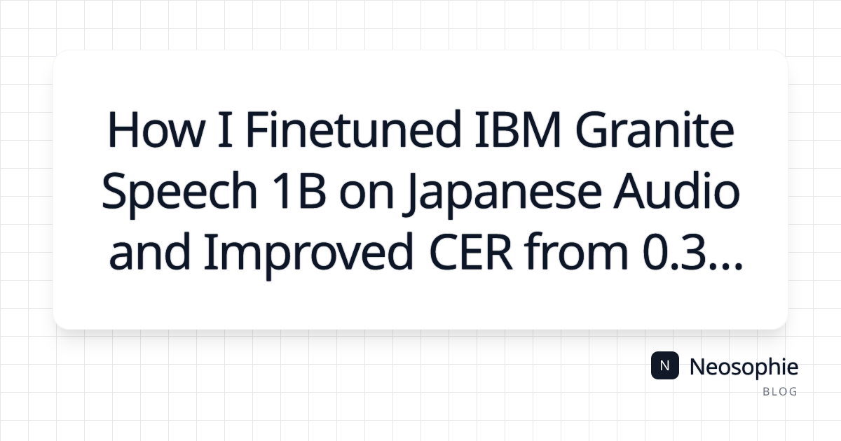 How I Finetuned IBM Granite Speech 1B on Japanese Audio and Improved CER from 0.37 to 0.14 og preview